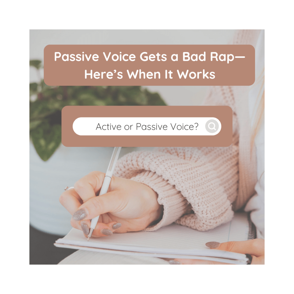 Passive Voice Gets a Bad Rap – Here’s When It&nbsp;Works