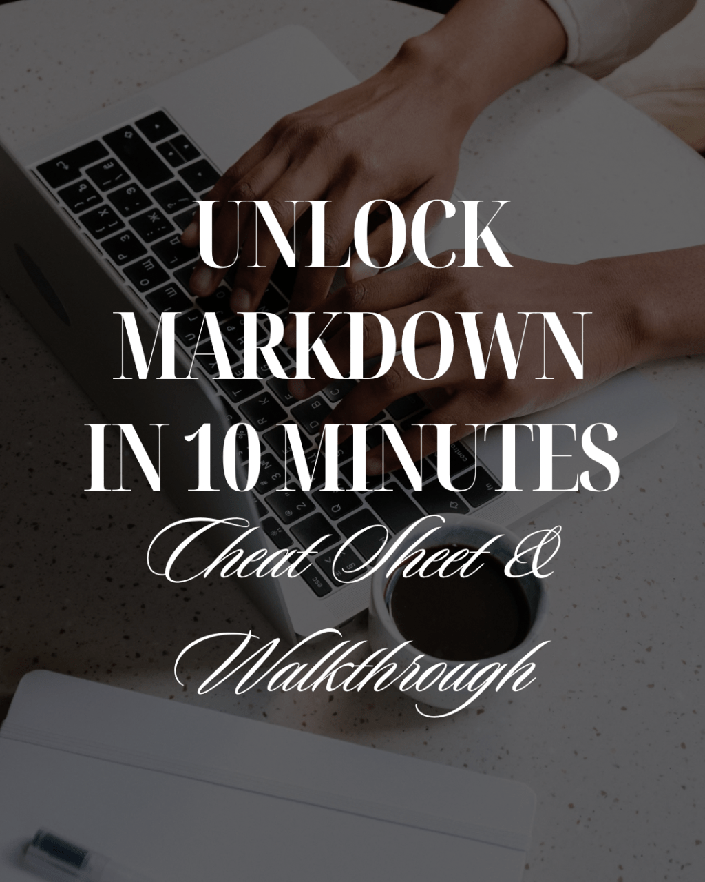 Master Markdown in 10 Minutes – Cheat Sheet & GitHub&nbsp;Walkthrough